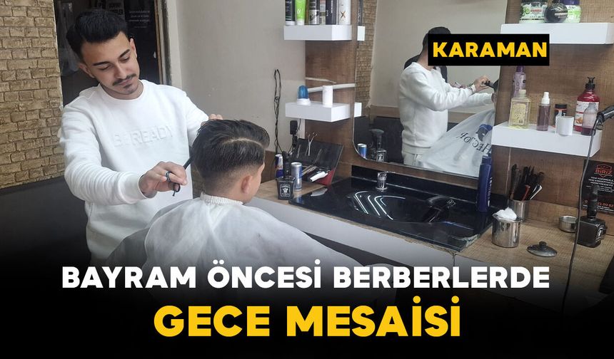 Bayram Öncesi Berberlerde Gece Mesaisi