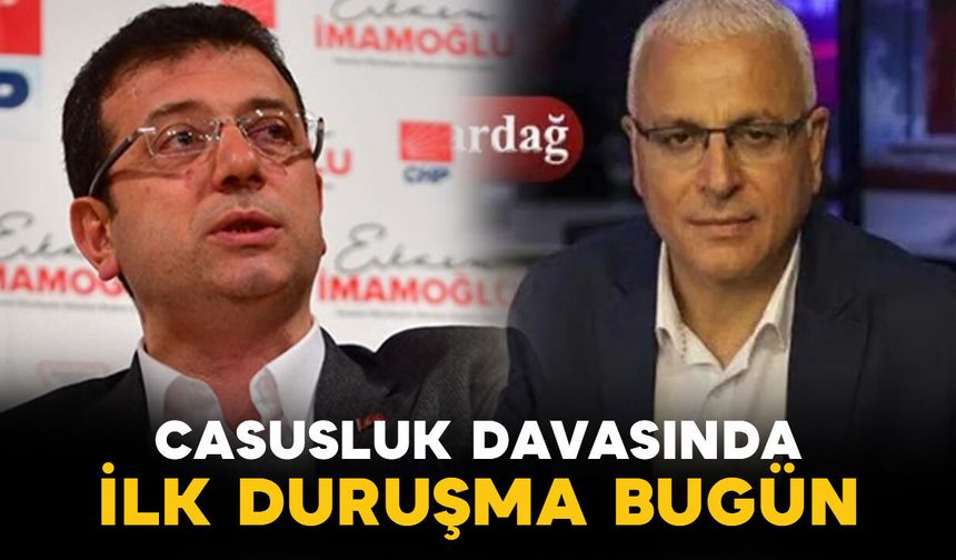 Casusluk davasında ilk duruşma: Ekrem İmamoğlu hakim karşısında