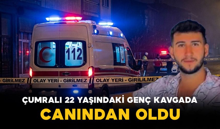 Çumralı 22 Yaşındaki Genç Kavgada Canından Oldu