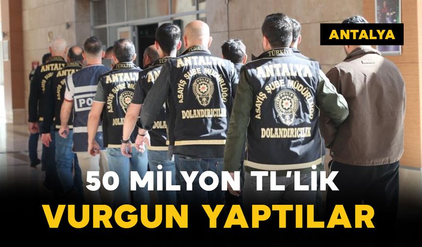 Emniyet müdürü olarak tanıtıp 50 milyon TL'lik vurgun yaptılar