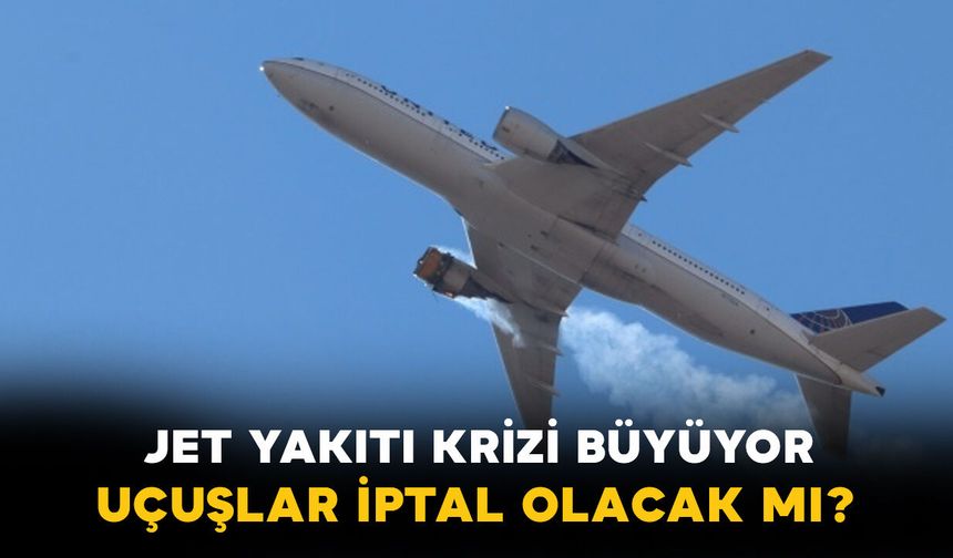 Gökyüzünde Yeni Risk: Jet Yakıtı Krizi Uçuşları Tehdit Ediyor