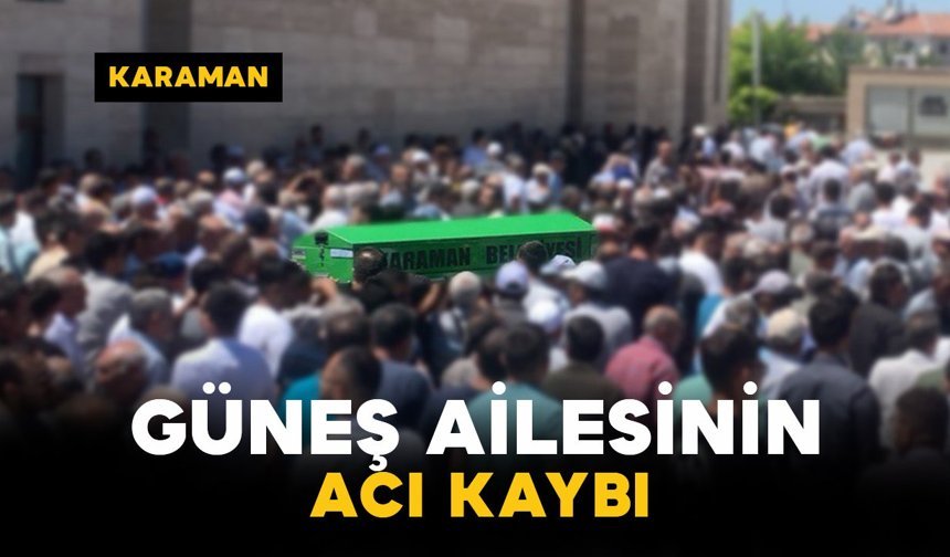 Güneş Ailesinin Acı Kaybı: İbrahim Güneş Vefat Etti