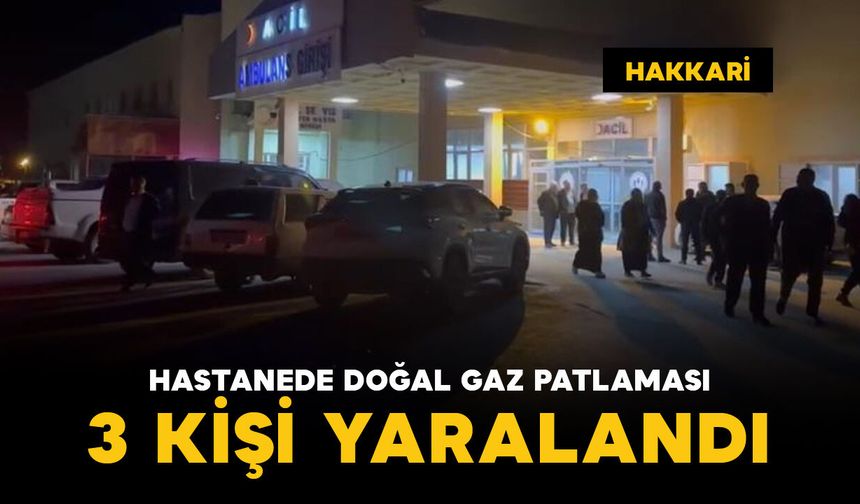 Hastanede doğal gaz patlaması: 3 yaralı