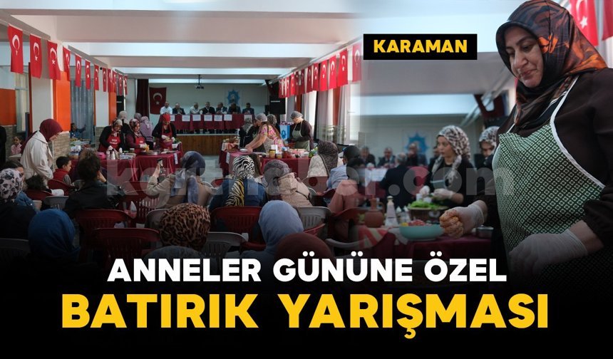 Karaman'da Anneler Günü'ne özel batırık yarışması