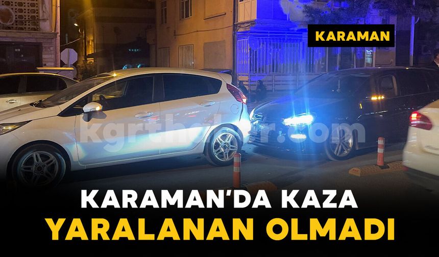 Karaman'da iki otomobilin çarpıştığı kaza maddi hasarla atlatıldı