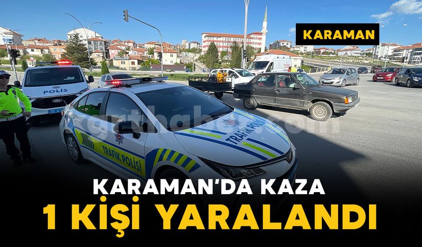 Karaman'da trafik kazası: Elektrikli bisiklet sürücüsü yaralandı