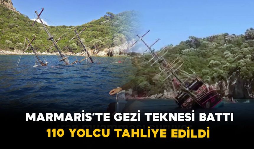 Marmaris’te gezi teknesi battı: 110 yolcu tahliye edildi