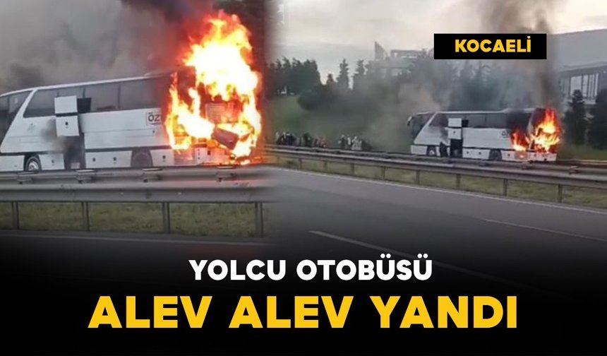Yolcu otobüsü seyir halinde alev alev yandı