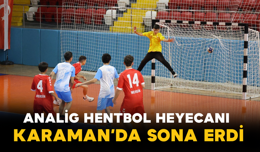 ANALİG Hentbol Heyecanı Karaman’da Sona Erdi