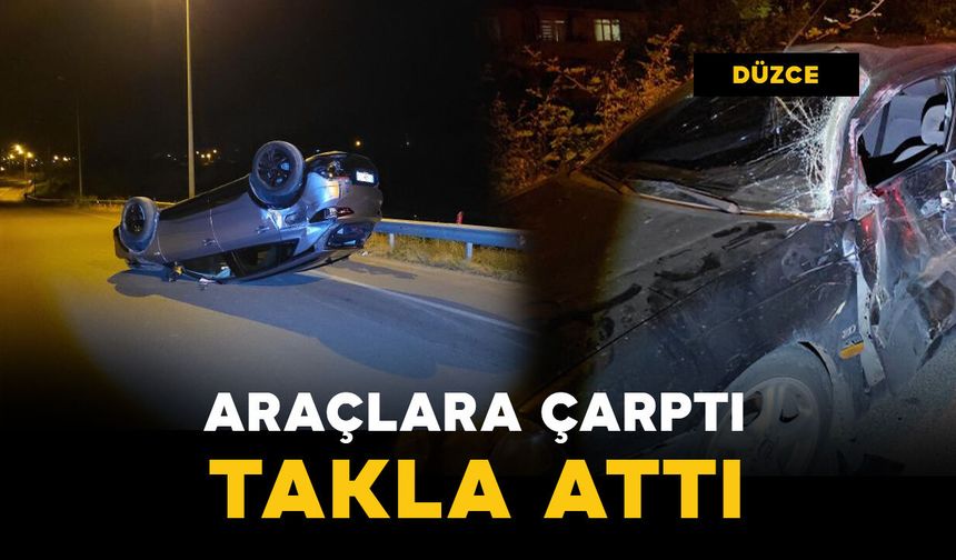 Araçlara çarptı ve takla attı: 2 yaralı