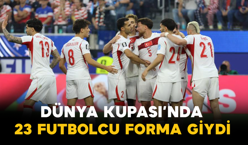 Dünya Kupası’nda 23 Futbolcu Forma Giydi
