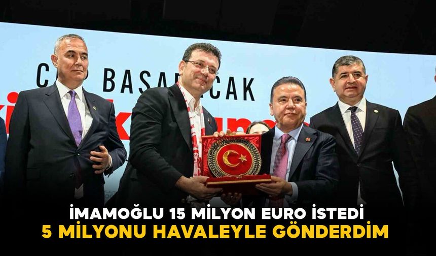 Ekrem İmamoğlu benden 15 milyon Euro istedi, 5 milyonu havala sistemiyle gönderdim