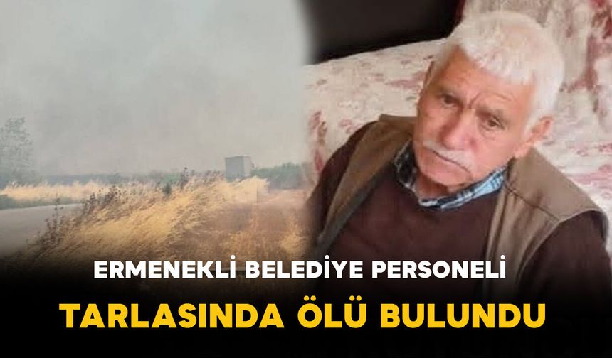 Ermenek'te belediye personeli tarlasında ölü bulundu