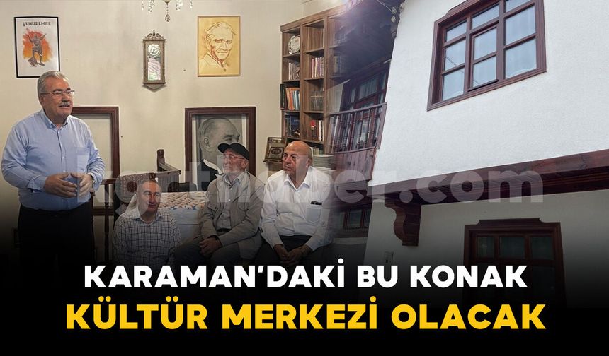 Eski Başkan Yaşar Evcen Açıkladı: “Karaman’ın kültür merkezi olacak”