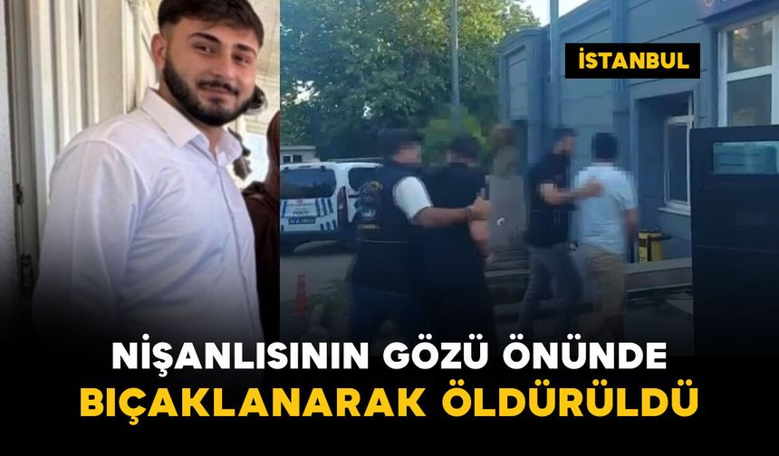 Evlilik hazırlığı yapan genç bıçaklanarak öldürüldü