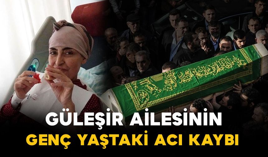 Güleşir ailesinin genç yaştaki acı kaybı
