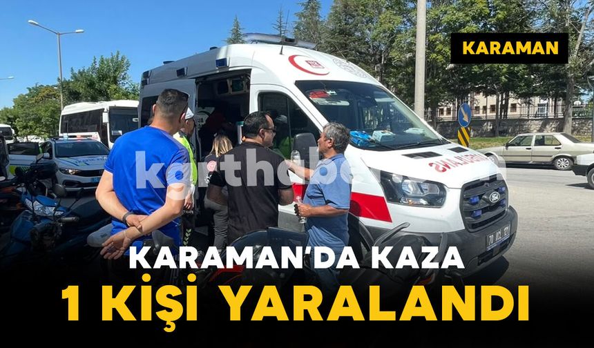 Hafif ticari araçla motosiklet kavşakta çarpıştı: 1 yaralı