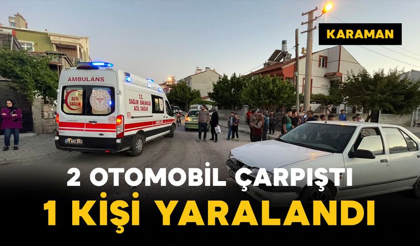 İki otomobil kavşakta çarpıştı: 1 yaralı