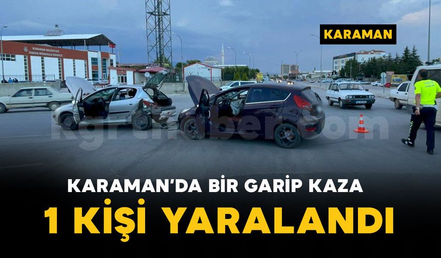 Karaman'da bir garip kaza: 1 yaralı
