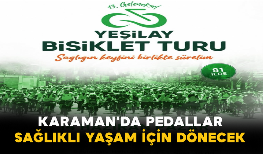 Karaman’da Pedallar Sağlıklı Yaşam İçin Dönecek