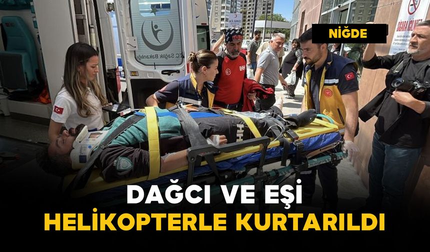 Mahsur kalan dağcı ve eşi helikopterle kurtarıldı
