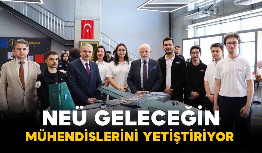 NEÜ, geleceğin mühendis ve teknoloji liderlerini yetiştiriyor