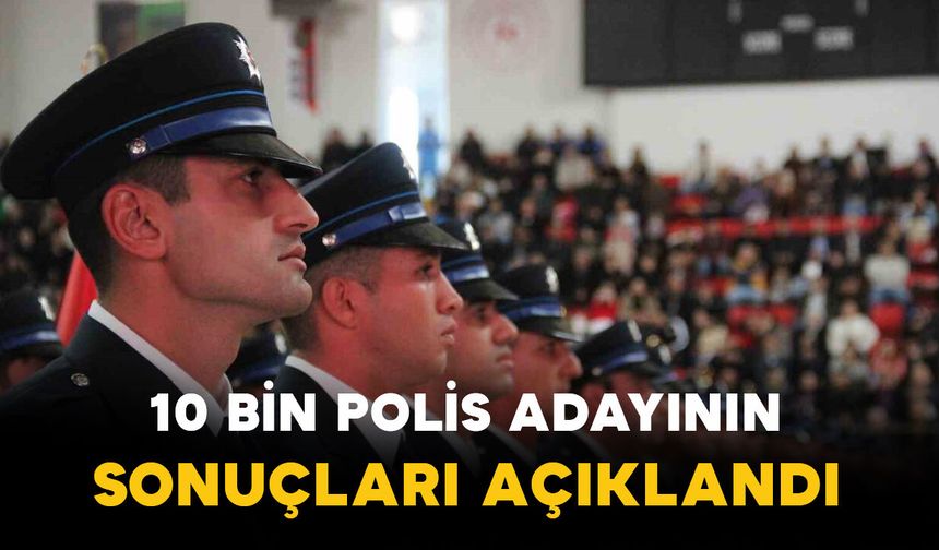 Polis Meslek Eğitim Merkezi Sonuçları Açıklandı