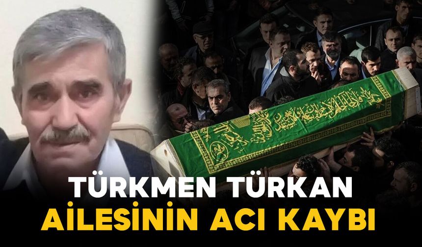 Tekeci lakaplı Hüseyin Türkan vefat etti