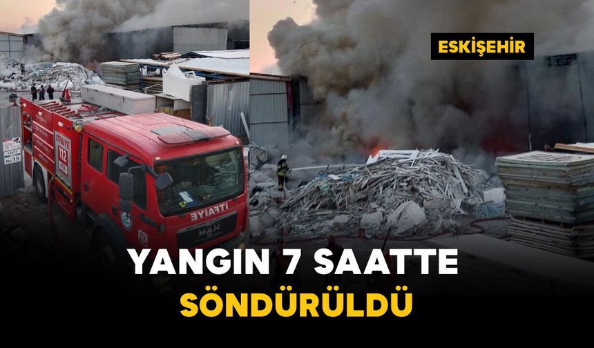 Yangın 7 saatlik çalışma ile söndürüldü