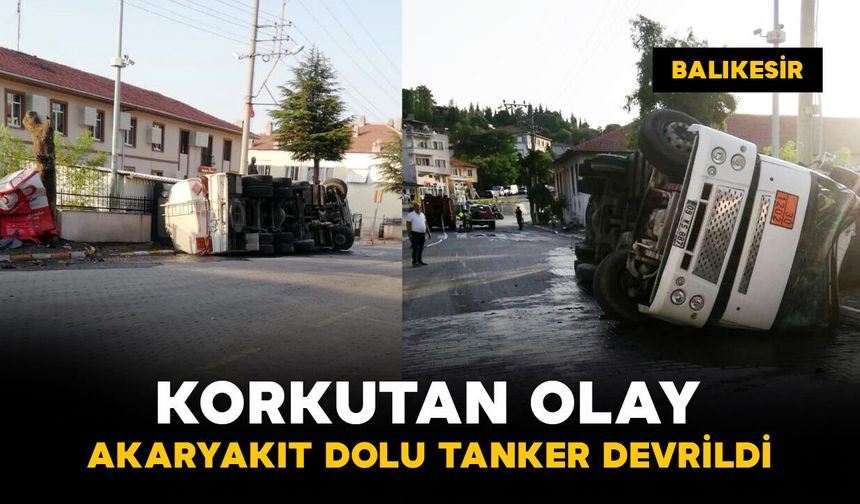 Akaryakıt dolu tanker devrildi