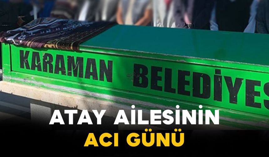 Atay Ailesinin Acı Günü: Fatma Atay Vefat Etti