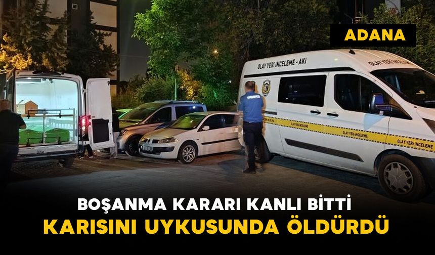Boşanmak isteyen karısını uykusunda öldürdü