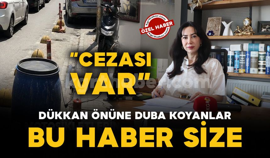 Dükkan Önüne Duba Koyanlar Dikkat! Uzmanı Uyardı: “Esnafın böyle bir hakkı yok”