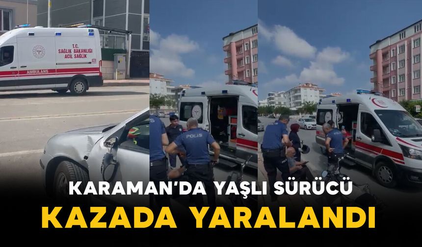 Karaman'da otomobille motosiklet çarpıştı: yaşlı sürücü yaralandı