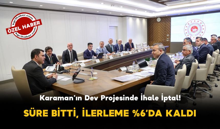 Karaman’ın Dev Projesinde İhale İptal!