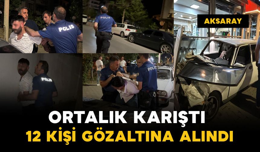 Kaza sonrası ortalık karıştı: 12 gözaltı