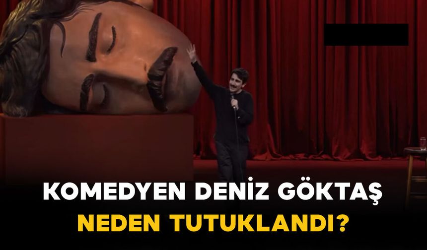Komedyen Deniz Göktaş Neden Tutuklandı?