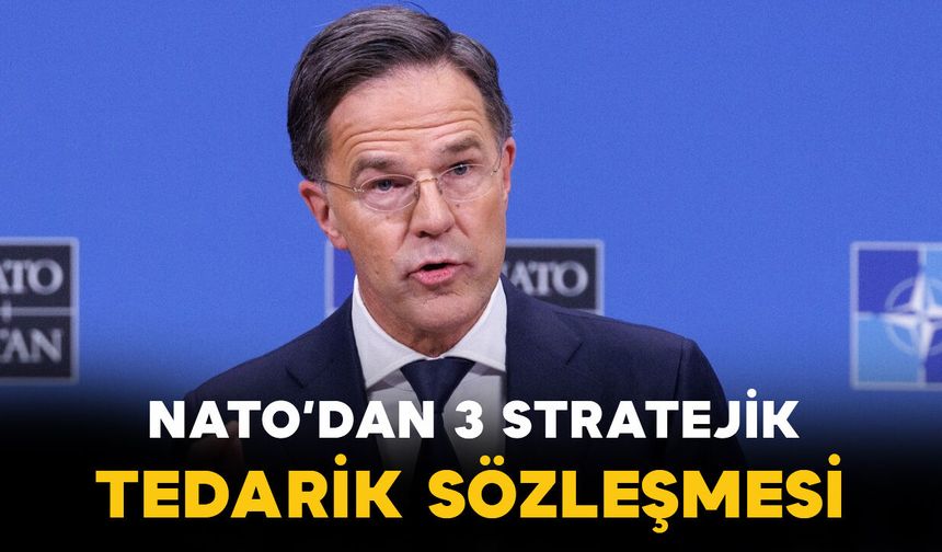 Mark Rutte açıkladı: NATO’dan 3 stratejik tedarik sözleşmesi