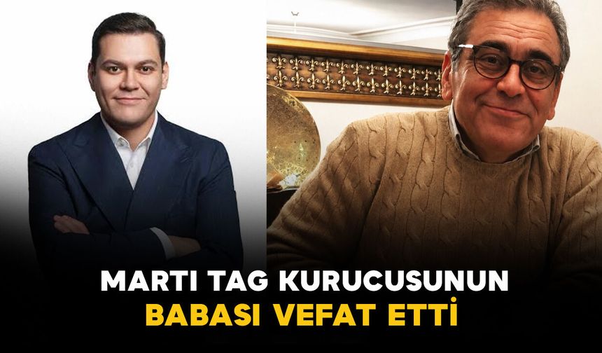 Martı TAG Kurucusu Oğuz Alper Öktem’in Babası Vefat Etti