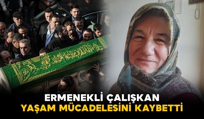 Sevim Çalışkan hayatını kaybetti