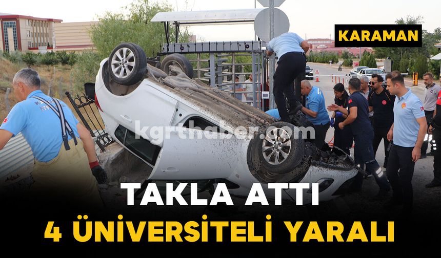 Tıp fakültesi öğrencilerinin bulunduğu araç takla attı: 4 yaralı
