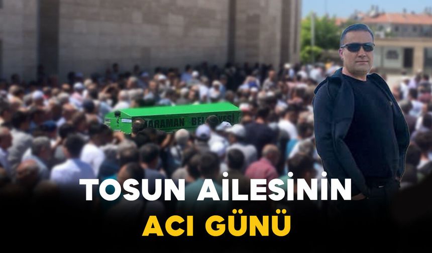 Tosun Ailesinin Acı Günü: Durmuş Ali Tosun Vefat Etti