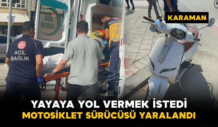 Yayaya yol vermek isterken dengesini kaybeden motosiklet sürücüsü yaralandı