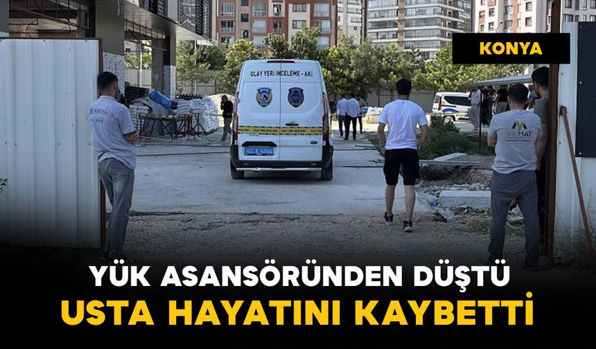 Yük asansöründen düşen usta öldü