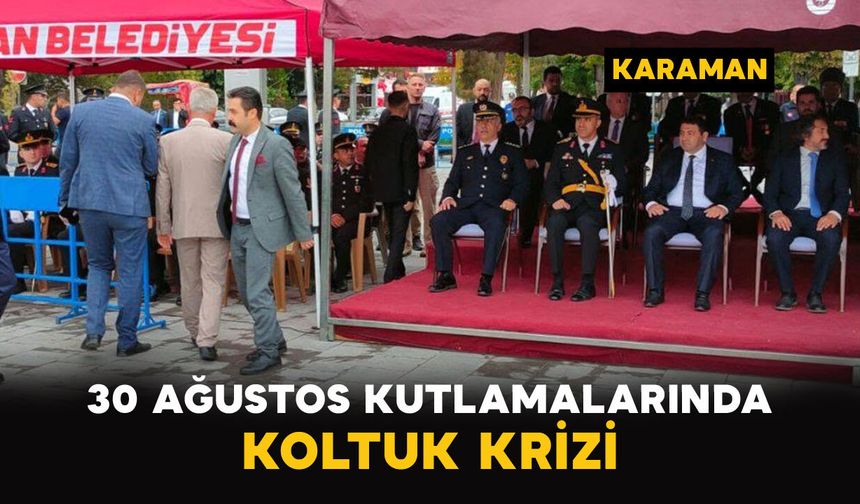 30 Ağustos Kutlamalarında Koltuk Krizi