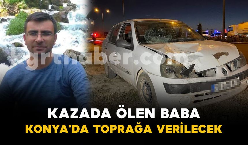 7 Yaşındaki Oğlu Yaralı Kurtuldu, 34 Yaşındaki Baba Yarın Toprağa Verilecek