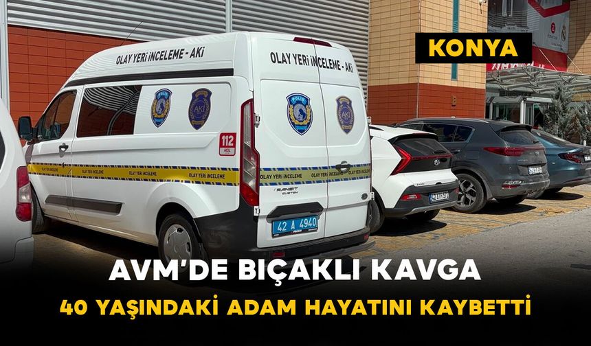 AVM’de Bıçaklı Kavga: 40 Yaşındaki Adam Hayatını Kaybetti