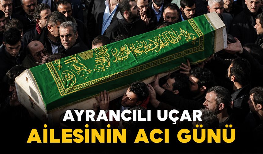 Ayrancılı Uçar vefat etti