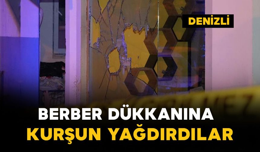 Berber dükkanına kurşun yağdırdılar