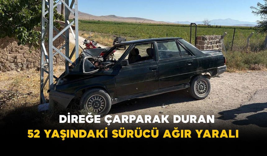 Direğe Çarparak Duran 52 Yaşındaki Sürücü Ağır Yaralı